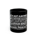 "My Guardian Angel Has an Alcohol Problem" Coffee Cup