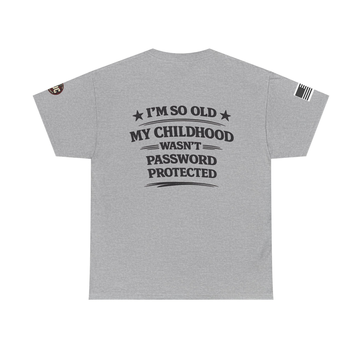 “I’m So Old My Childhood Wasn’t Password Protected” T-Shirt