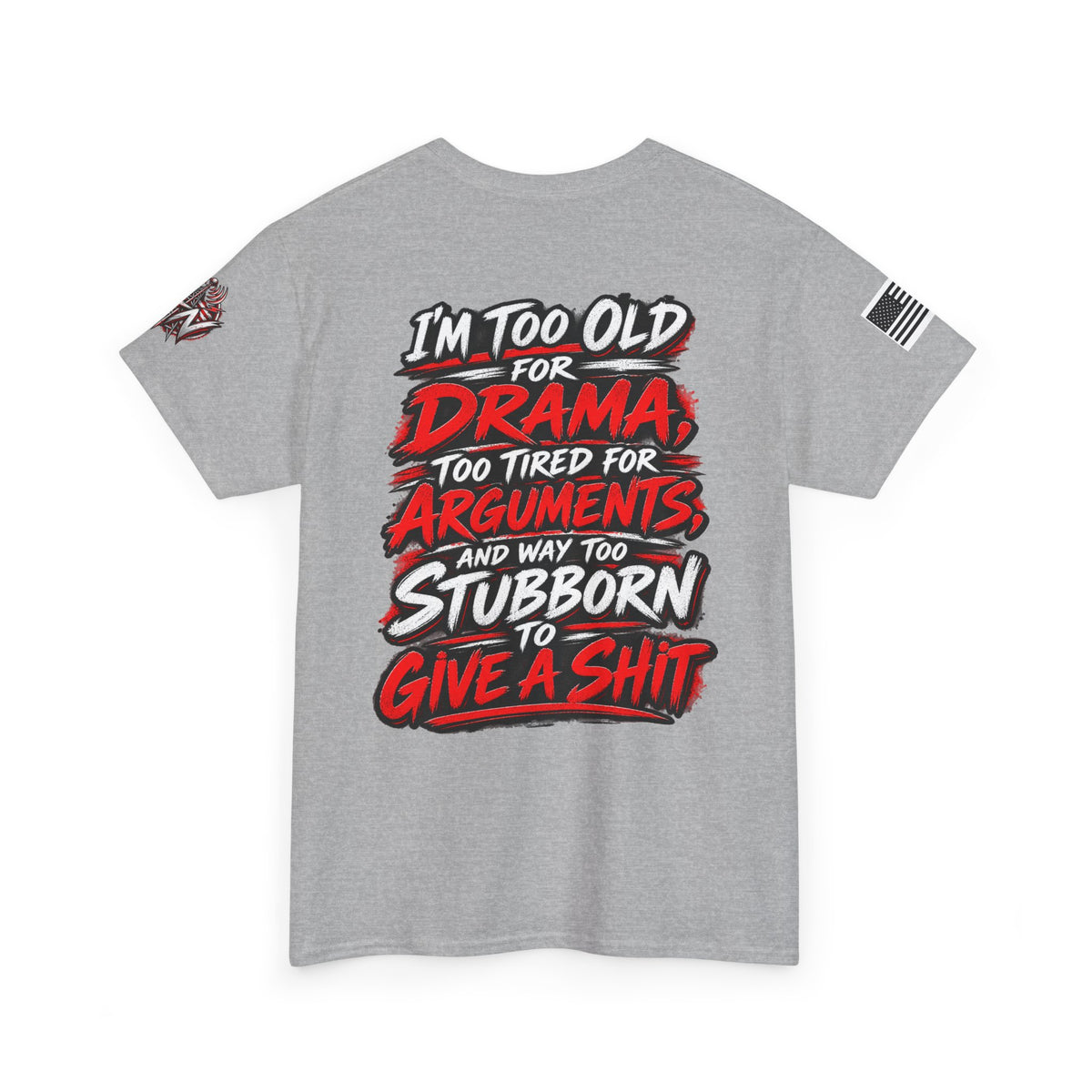 "I’m Too Old for Drama, Too Tired for Arguments" Long Sleeve Shirt