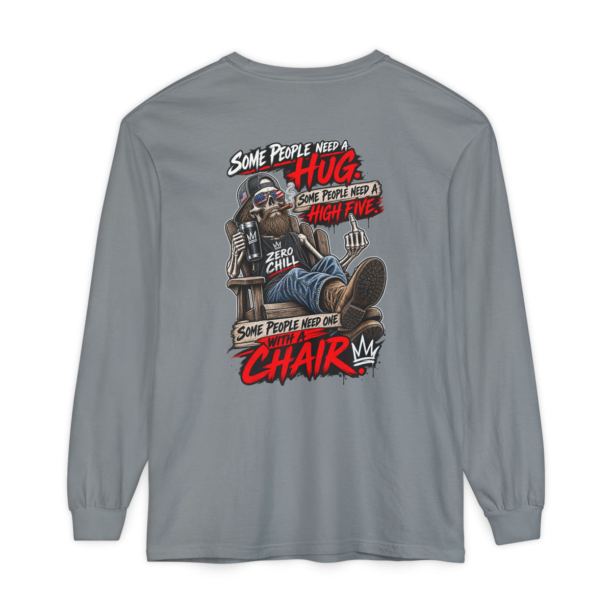 'Some People Need A Hug...Some Need A Chair' Long Sleeve Shirt