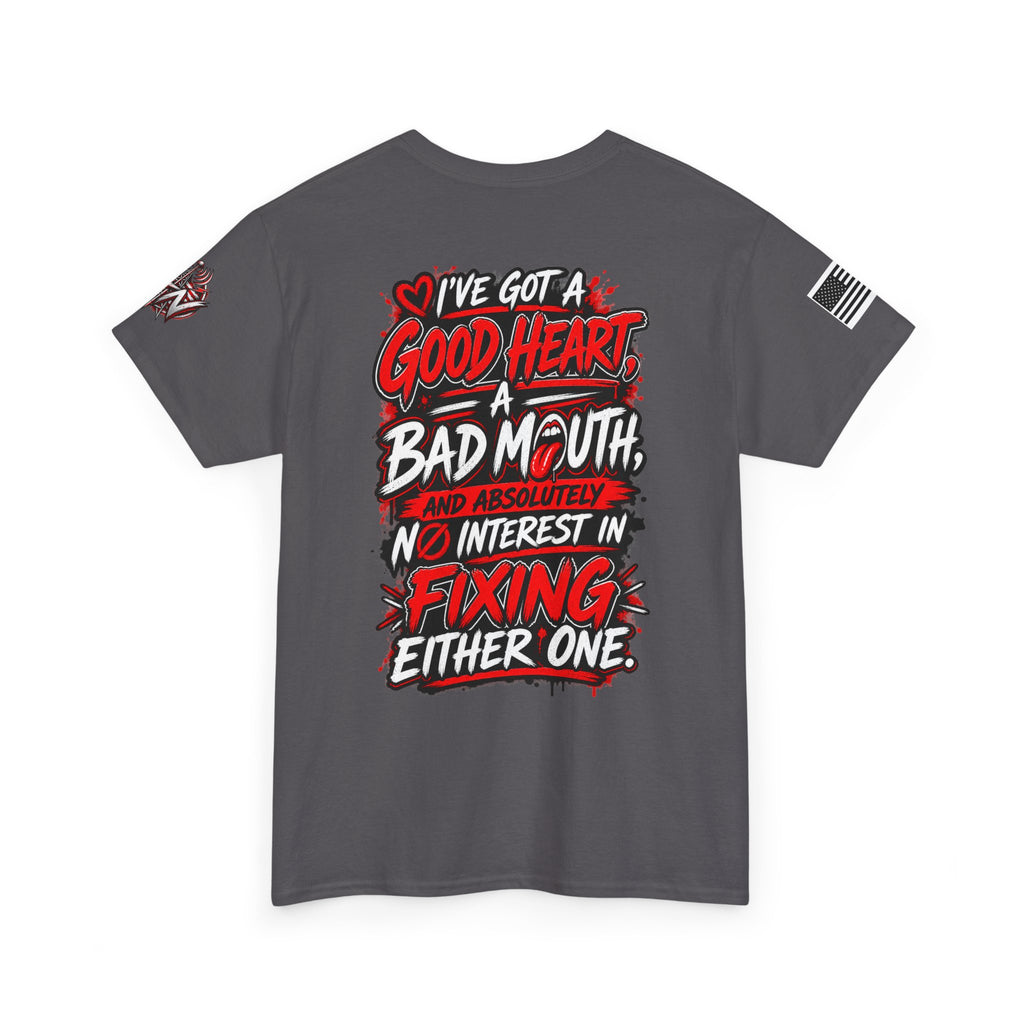"I've Got a Good Heart, a Bad Mouth" Bold Statement T-Shirt