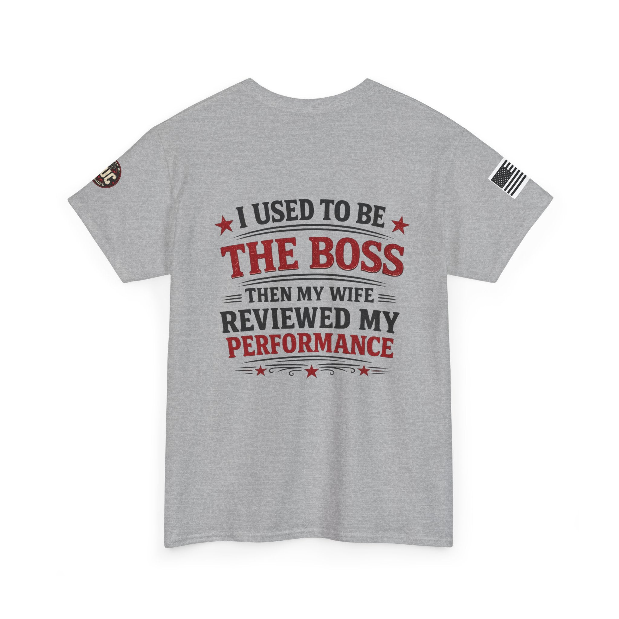 “I Used To Be The Boss Then My Wife Reviewed My Performance” T-Shirt