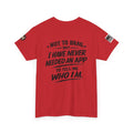 “Not to Brag, But I Have Never Needed an App to Tell Me Who I Am” T-Shirt
