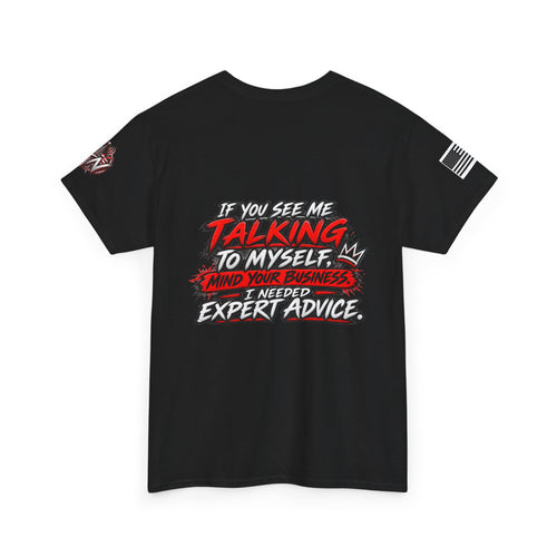 "If You See Me Talking to Myself" T-Shirt