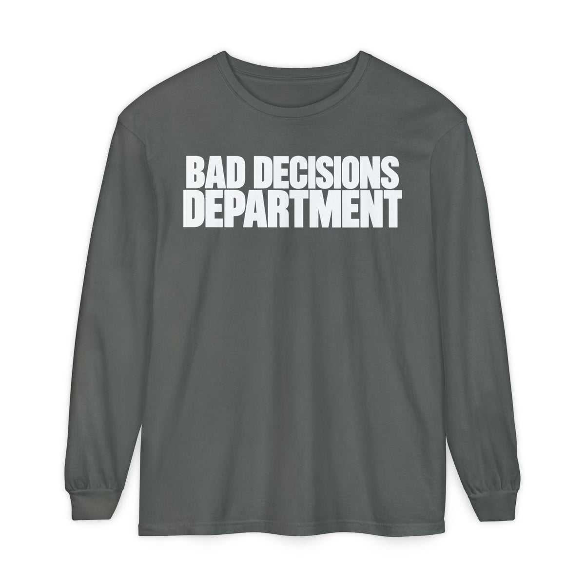 Bad Decisions Department Long Sleeve Shirt