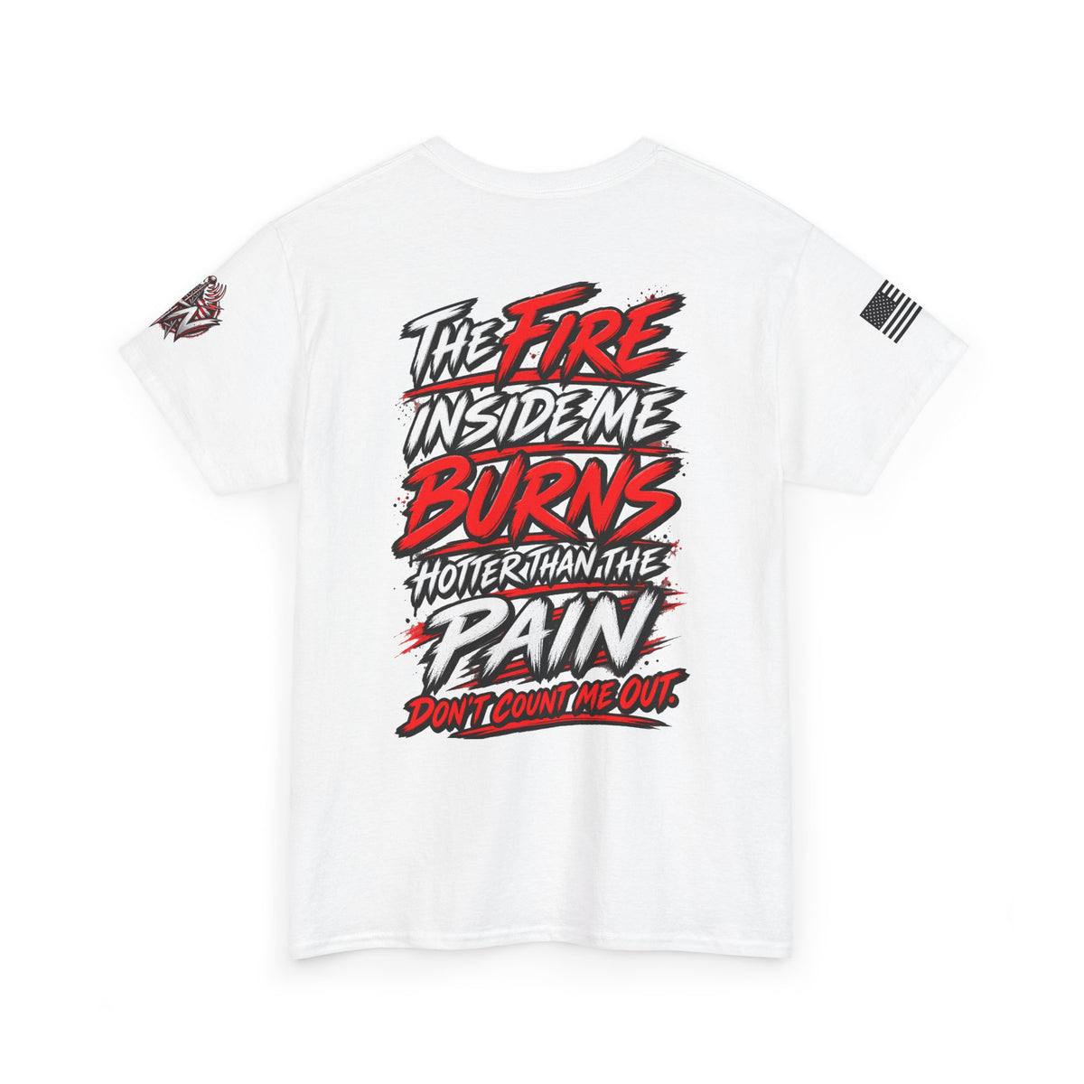 "The Fire Inside Me Burns" T‑Shirt