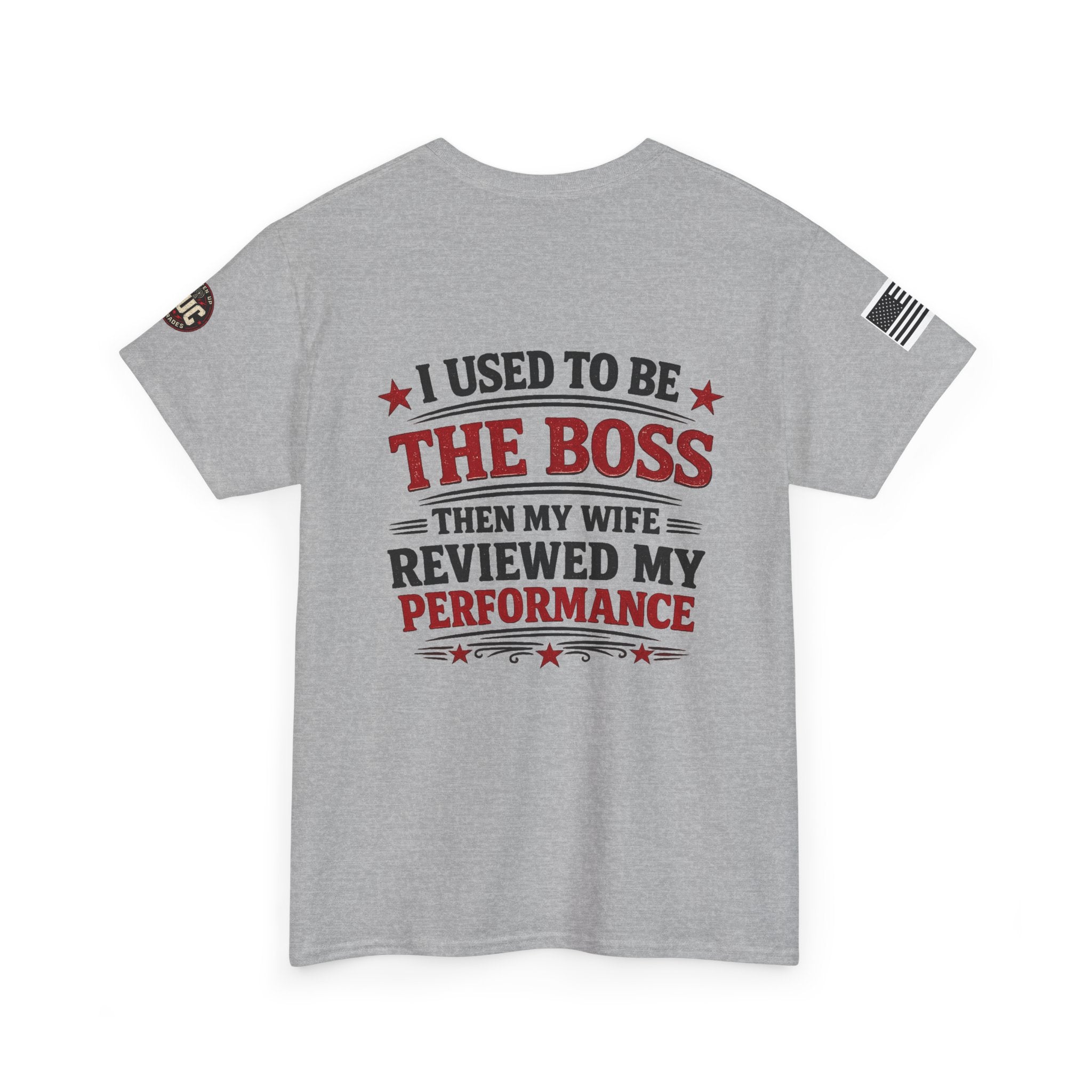 “I Used To Be The Boss Then My Wife Reviewed My Performance” T-Shirt