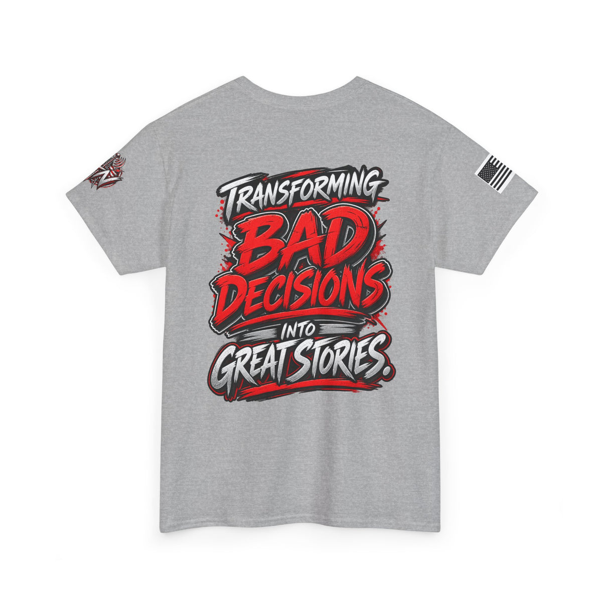 Transforming Bad Decisions Into Great Stories T-Shirts