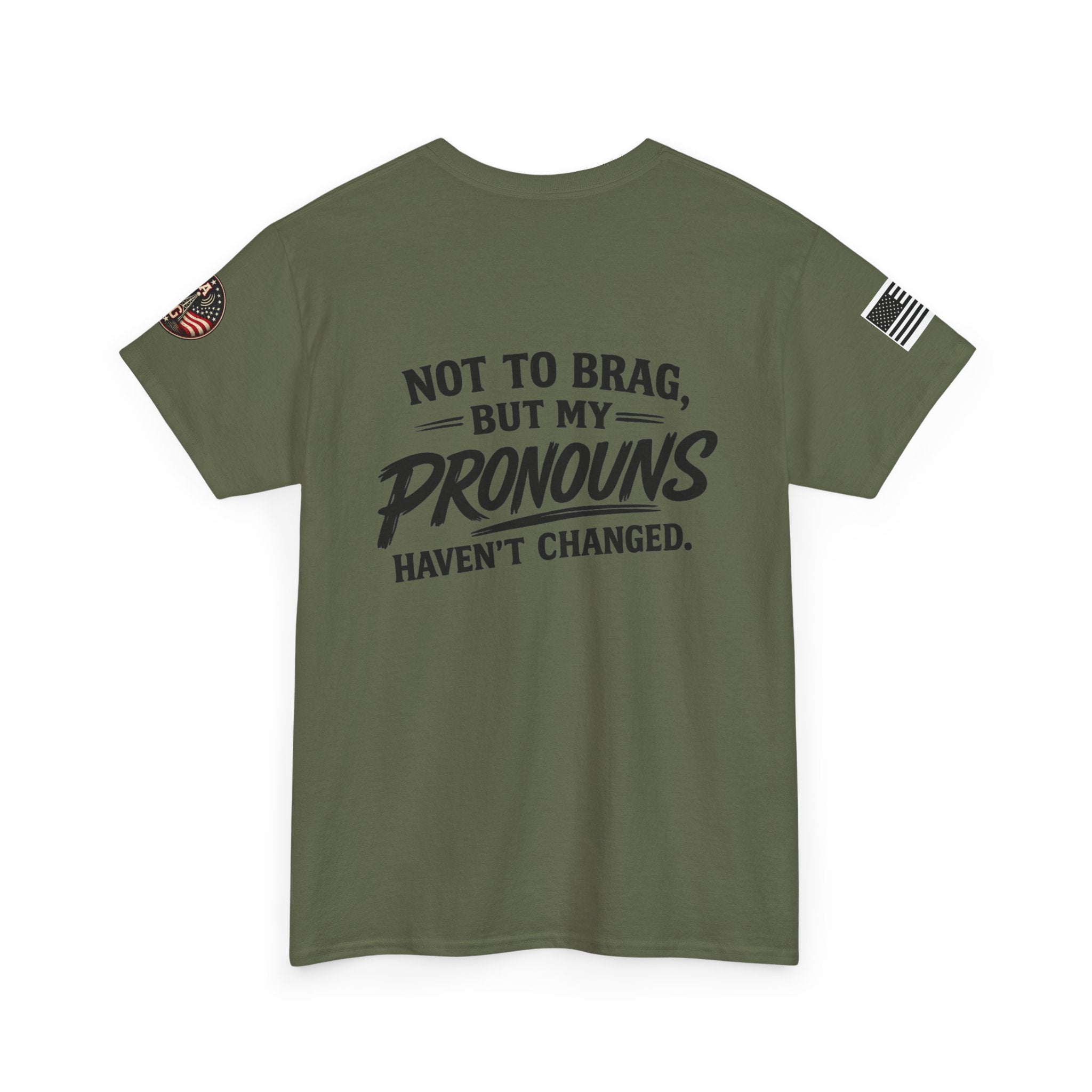 "Not to Brag But My Pronouns Haven't Changed" T-Shirt