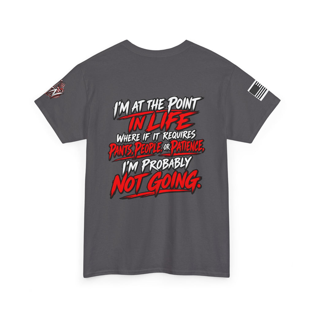 I'm At The Point In Life T-Shirt