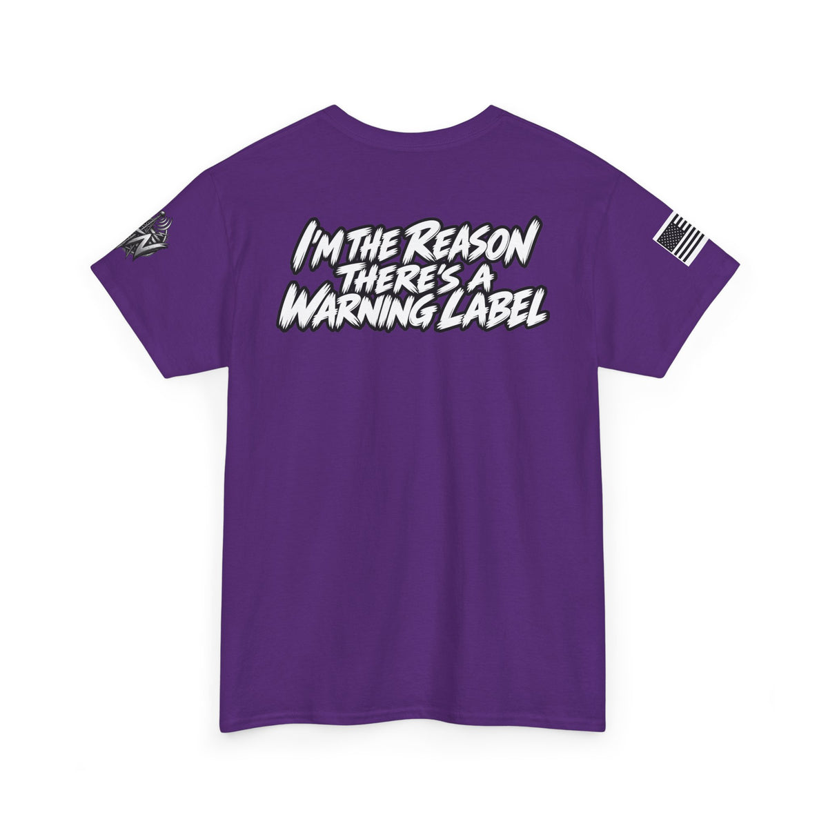 “I’m the Reason There’s a Warning Label” T-Shirt