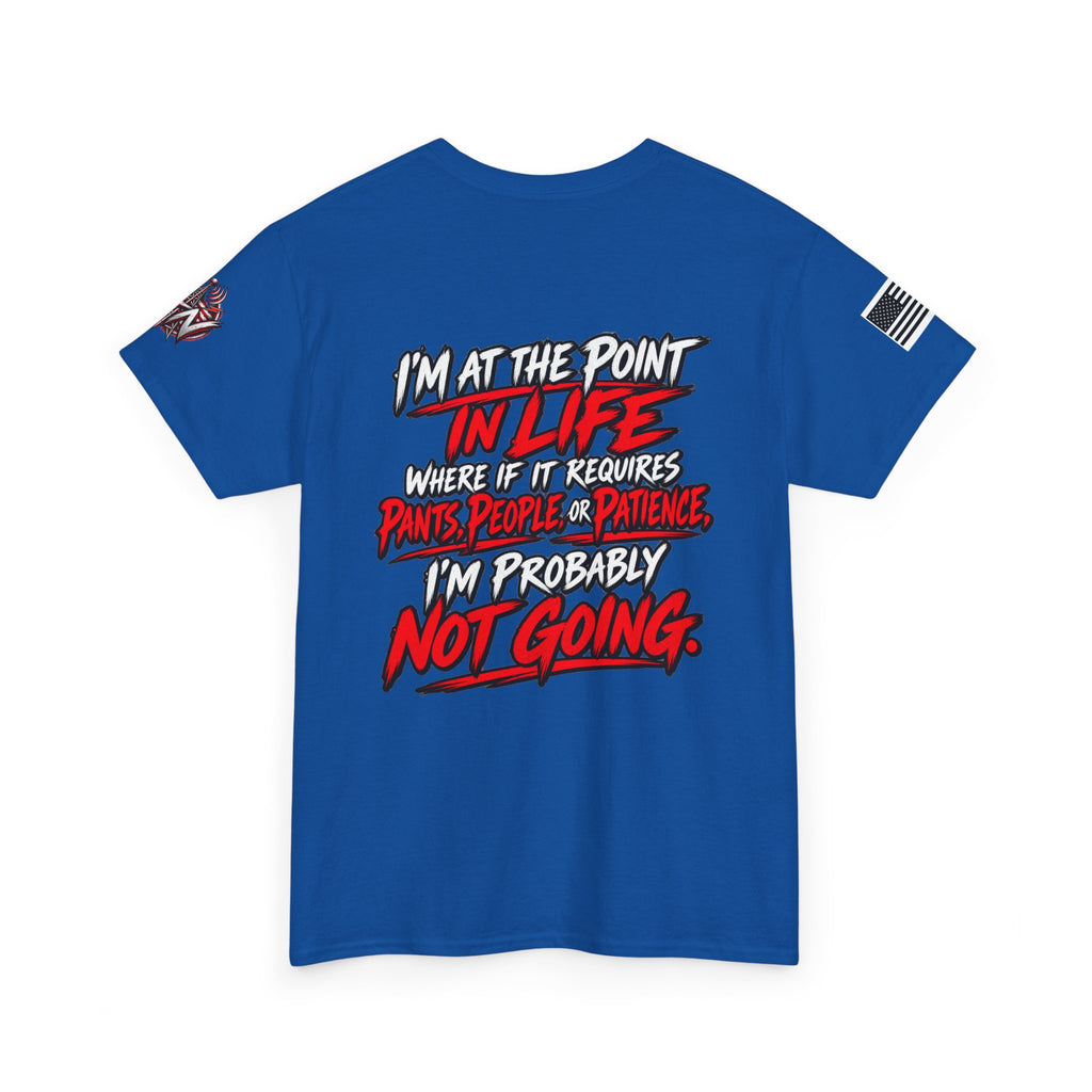 I'm At The Point In Life T-Shirt