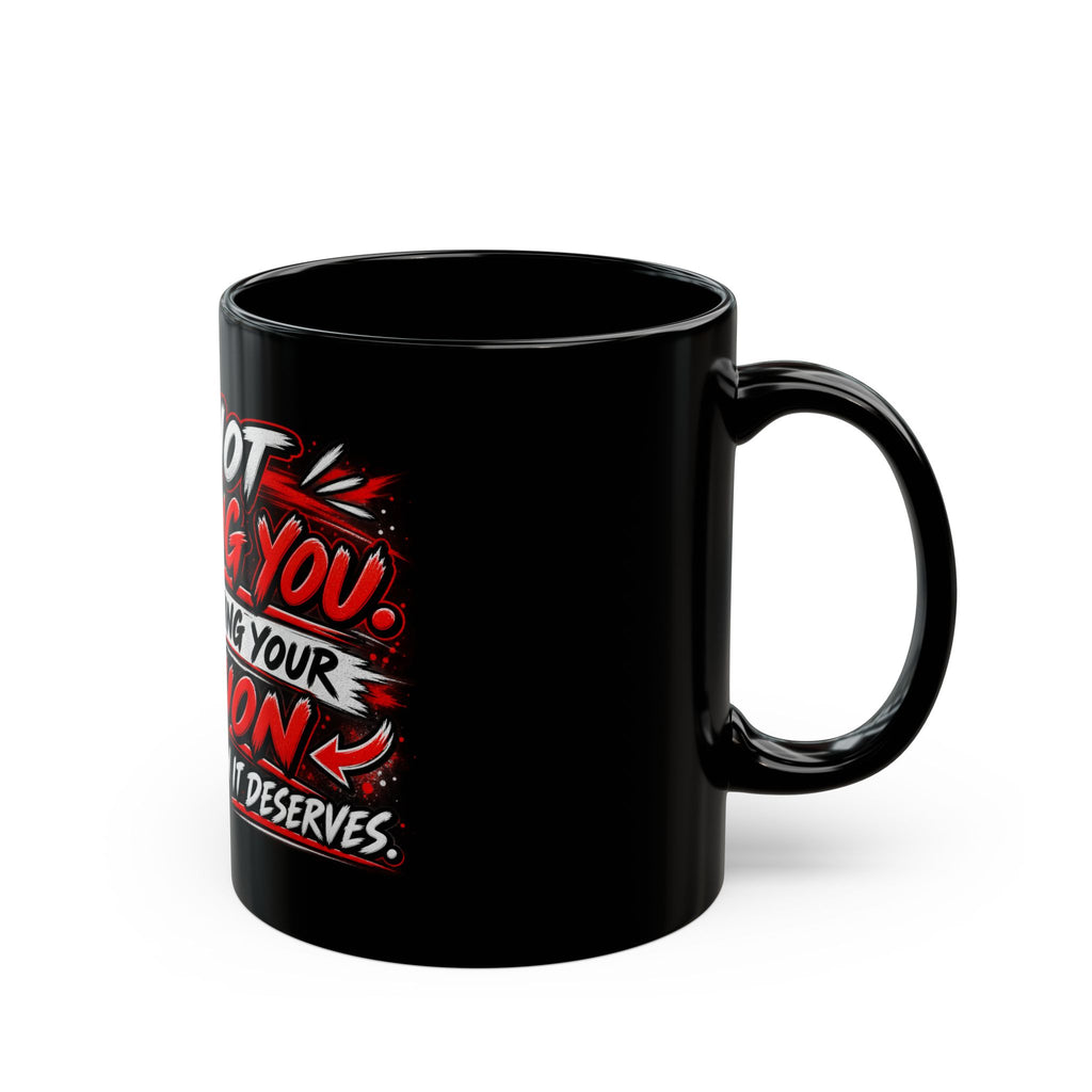 “I’m Not Ignoring You, I’m Just Giving Your Opinion the Attention It Deserves” Coffee Mug