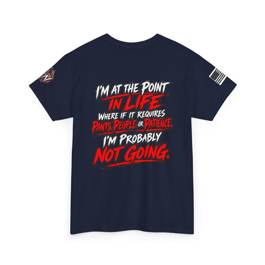 I'm At The Point In Life T-Shirt
