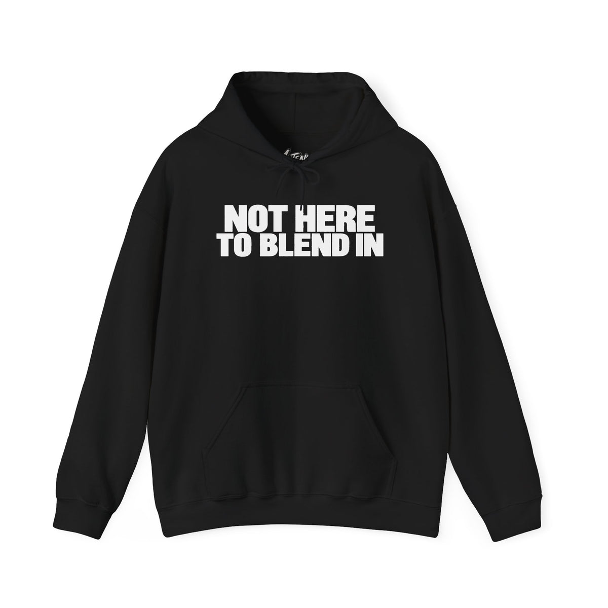 Not Here to Blend In Hoodie