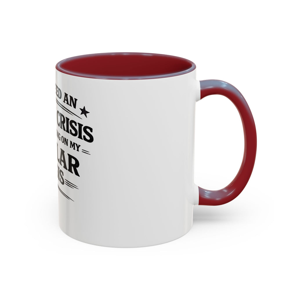 "I Don't Need an Identity Crisis, I'm Still Working on My Regular Crisis" Coffee Mug