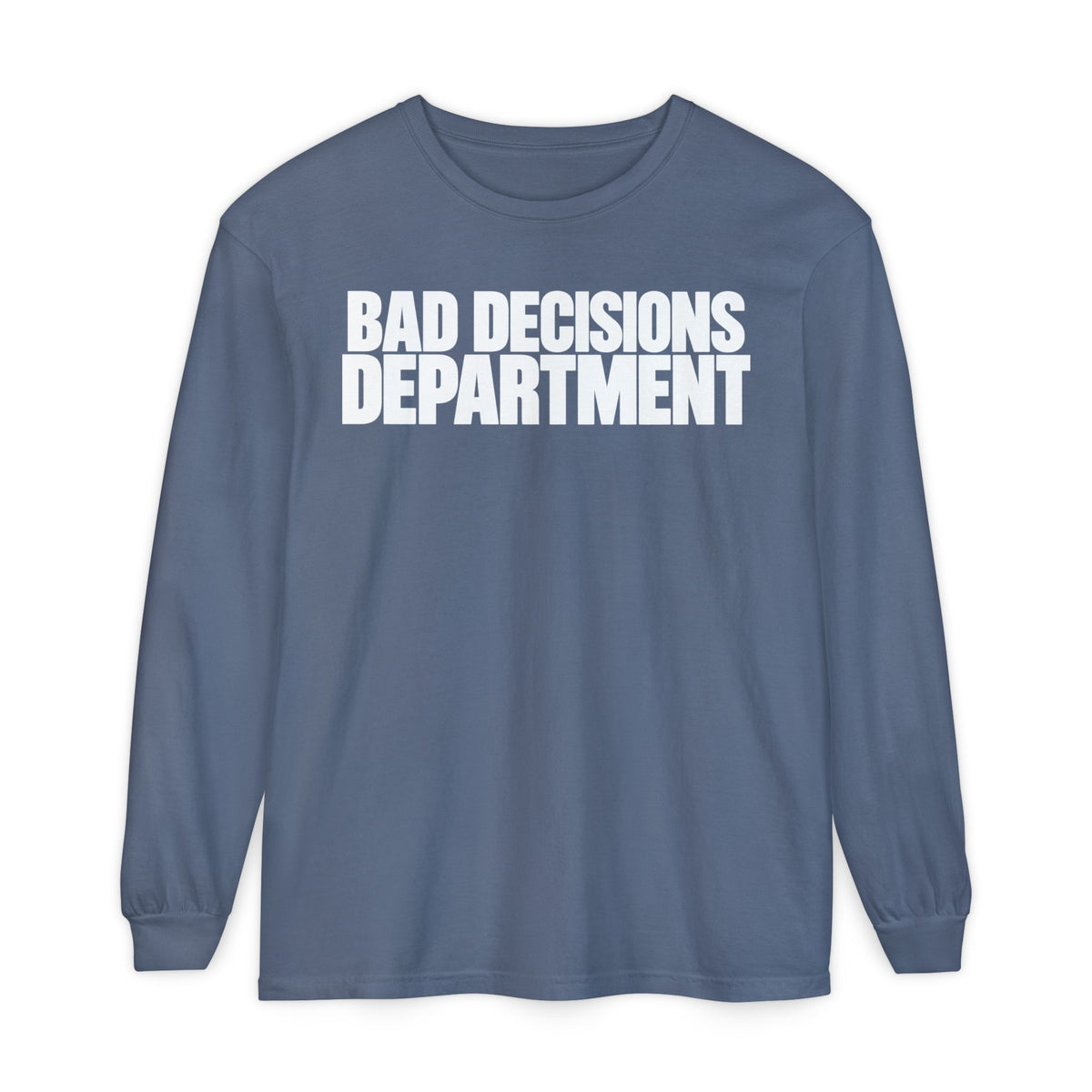 Bad Decisions Department Long Sleeve Shirt