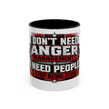 "I Don't Need Anger Management, I Need People To Stop Being Stupid" Coffee Mug