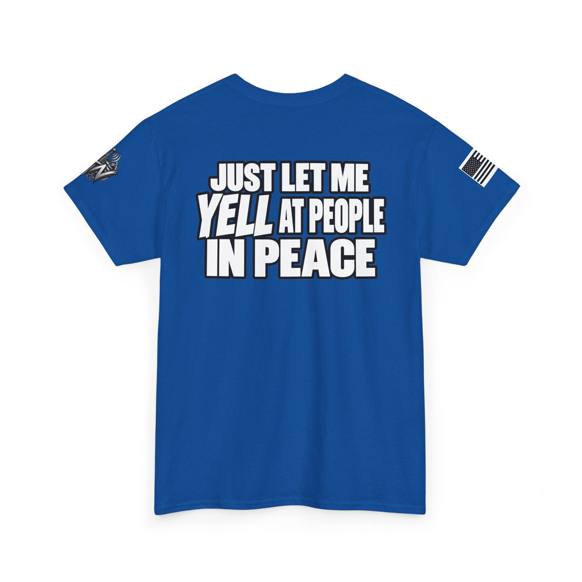 "Just Let Me Yell at People in Peace" T-Shirt