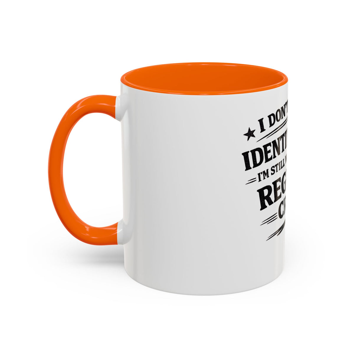 "I Don't Need an Identity Crisis, I'm Still Working on My Regular Crisis" Coffee Mug