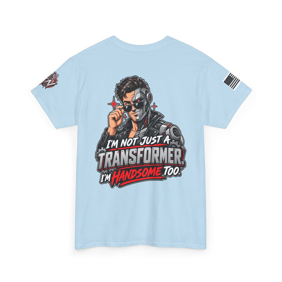 "I'm Not Just a Transformer, I'm Handsome Too" T-Shirt