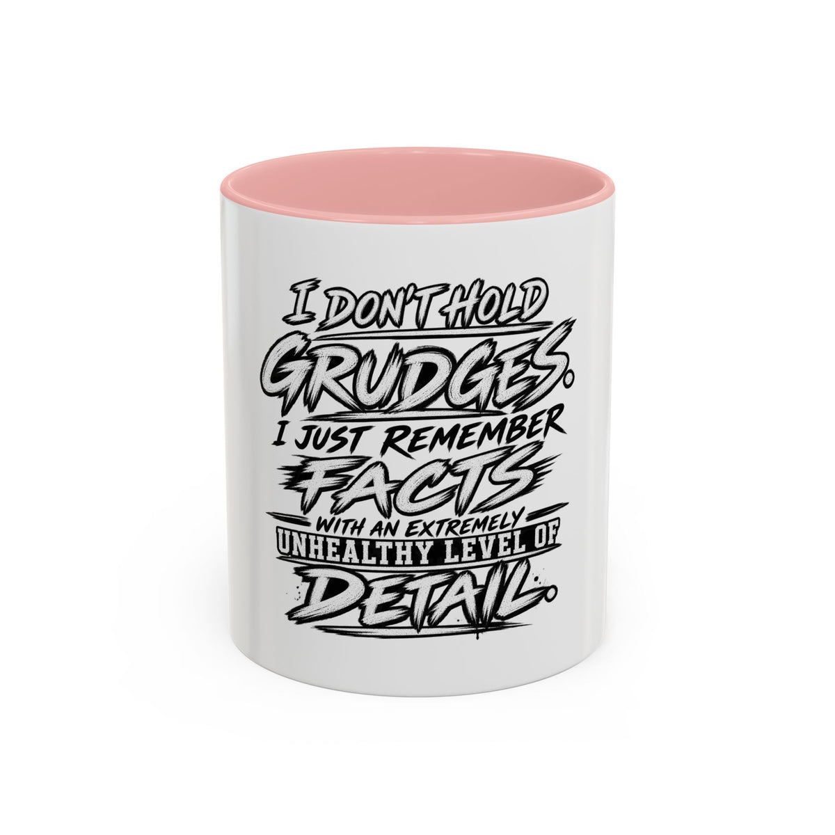 "I Don't Hold Grudges, I Just Remember Facts" Coffee Mug