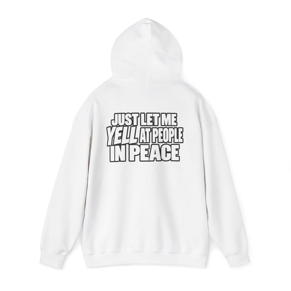 "Just Let Me Yell At People in Peace" Hoodie