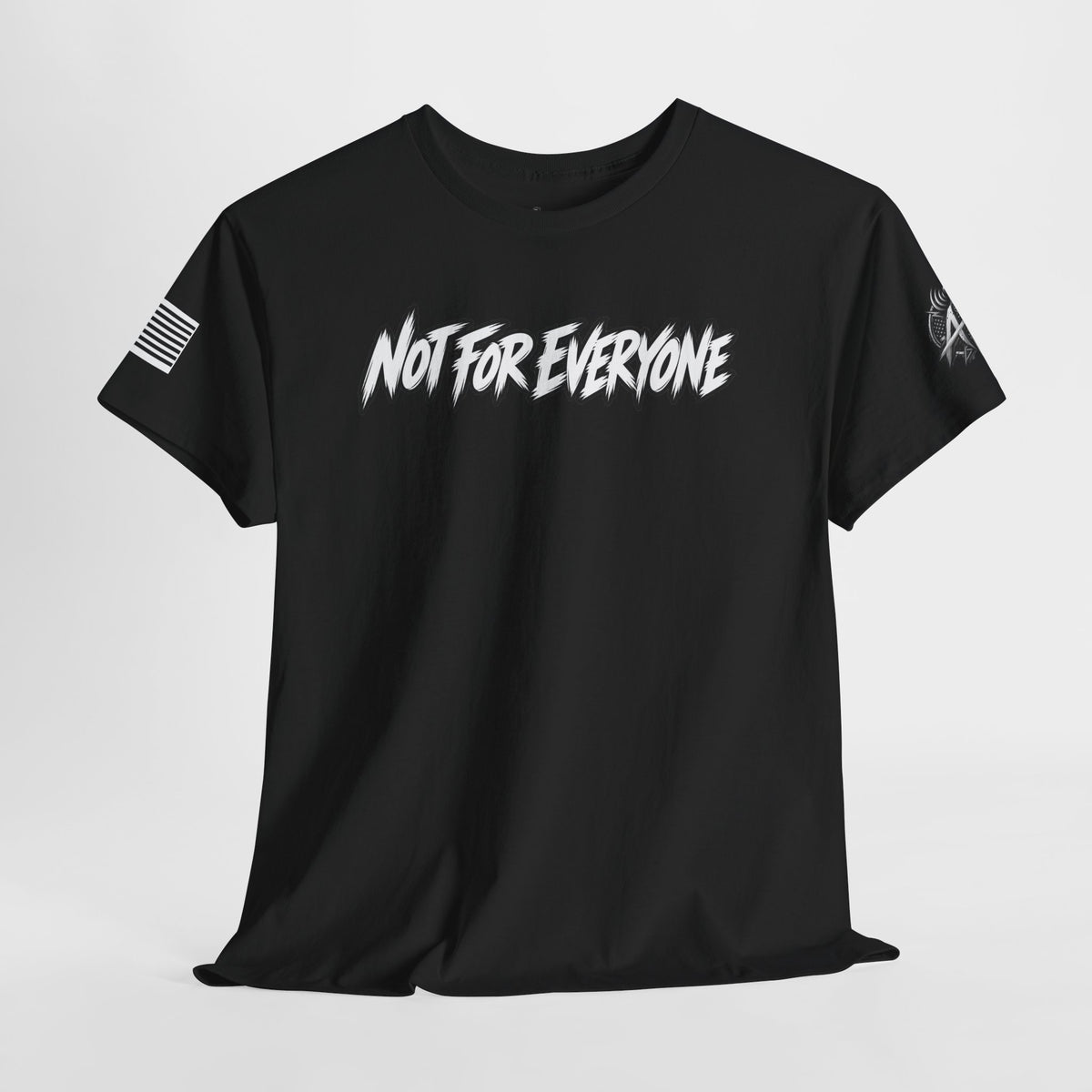 Not For Everyone T-Shirt