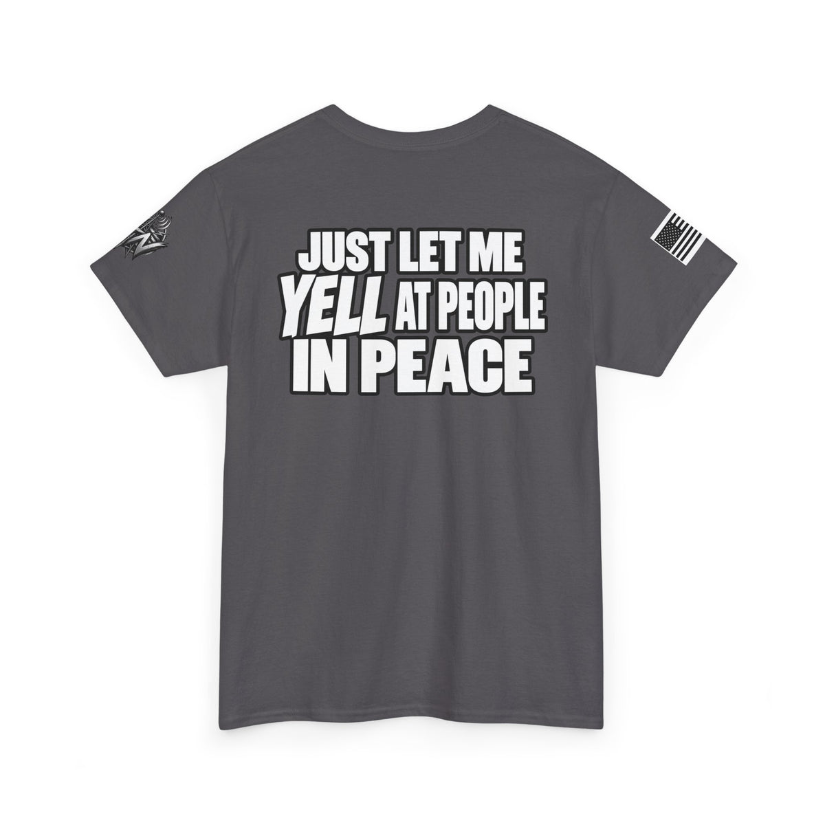 "Just Let Me Yell at People in Peace" T-Shirt