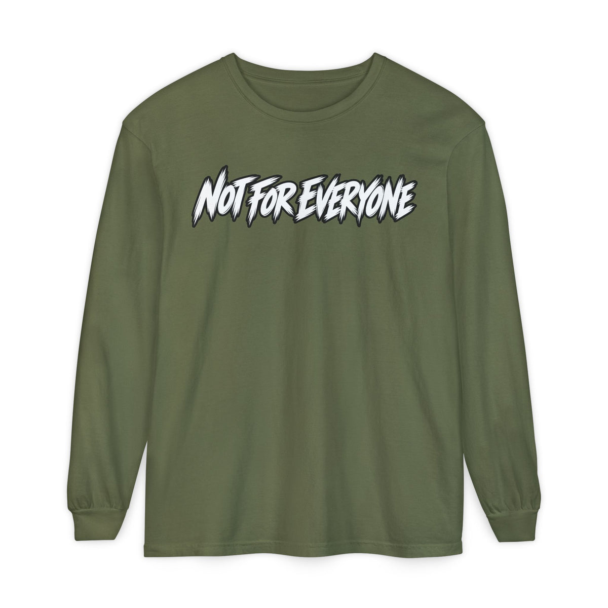 Not For Everyone Long Sleeve Shirt
