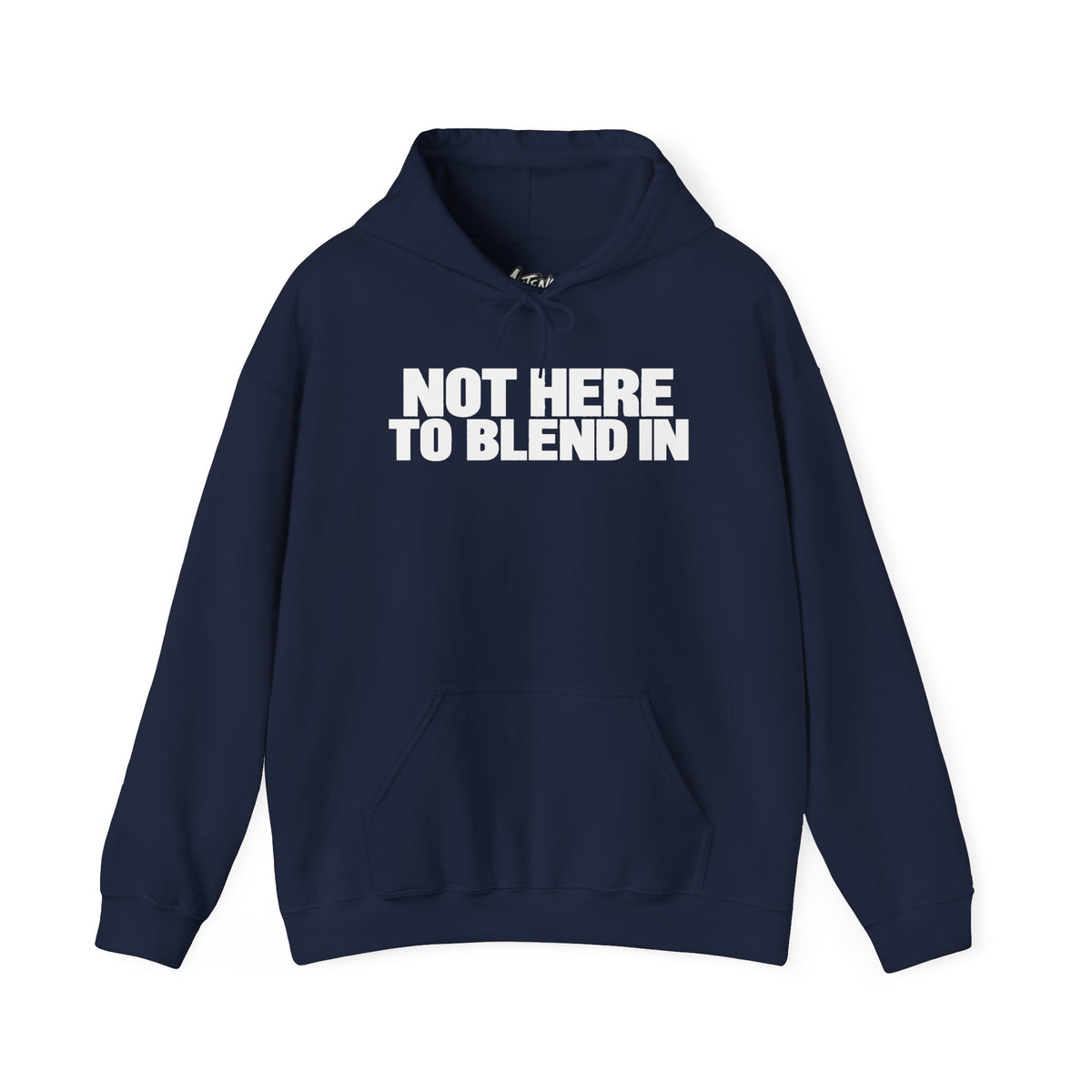 Not Here to Blend In Hoodie
