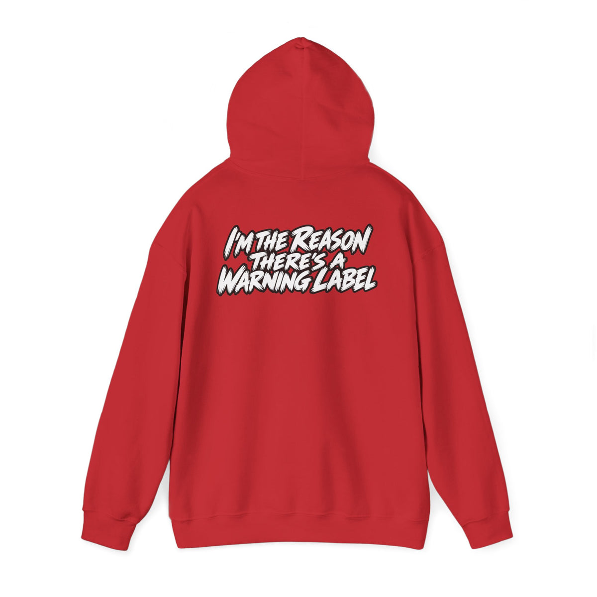 "I'm The Reason There's A Warning Label" Hoodie