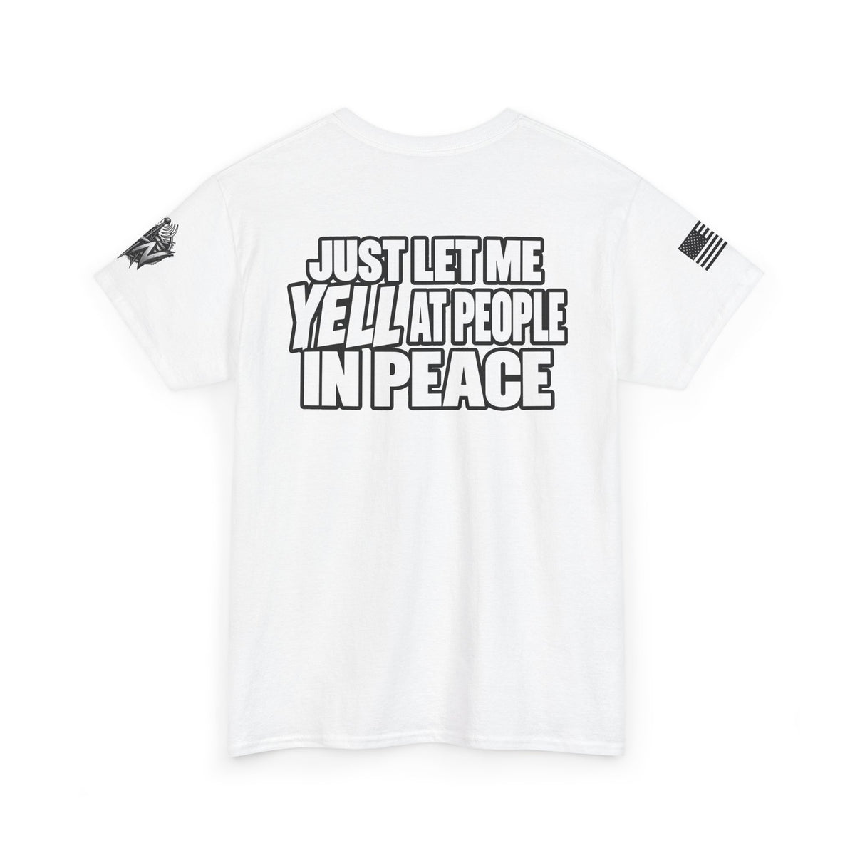 "Just Let Me Yell at People in Peace" T-Shirt