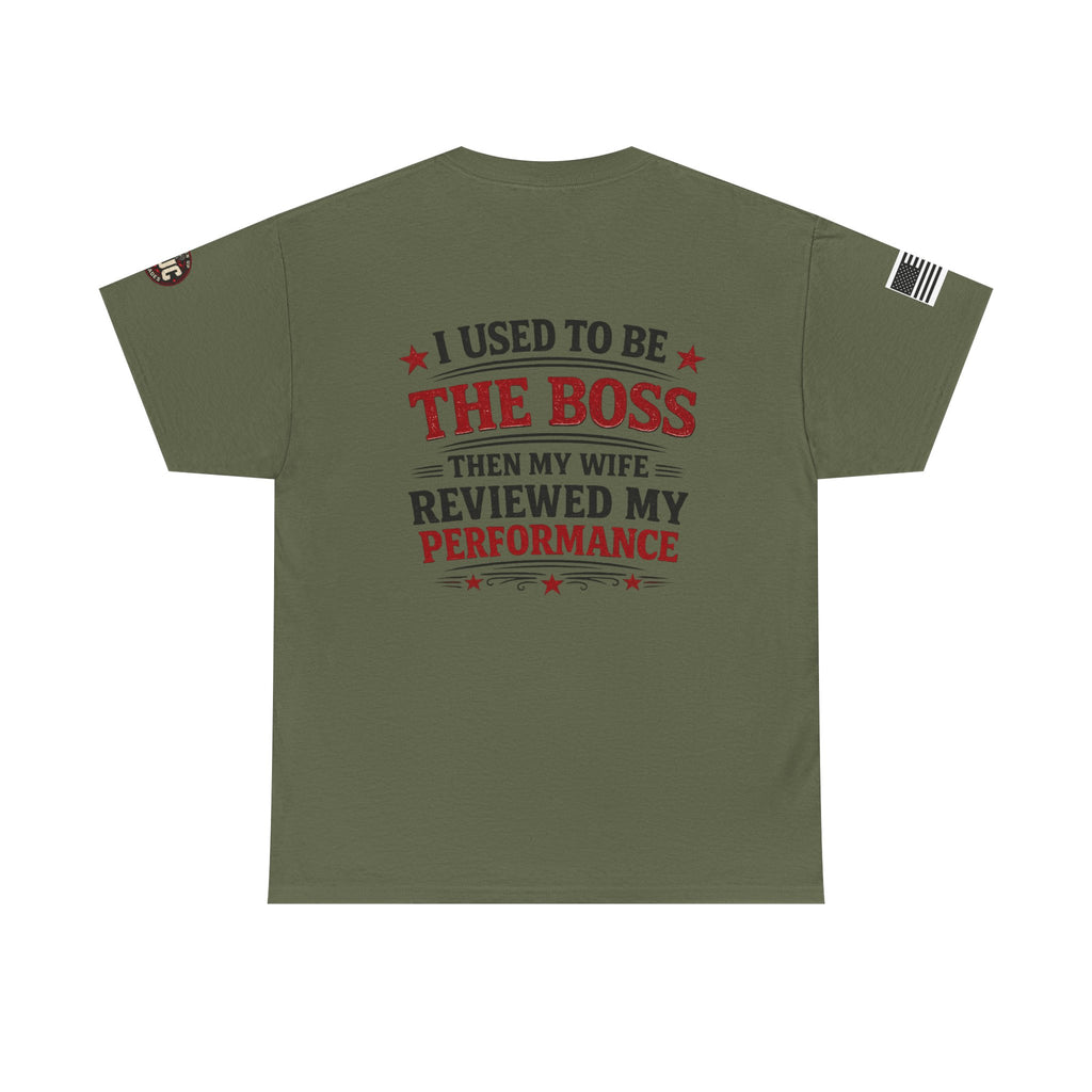 “I Used To Be The Boss Then My Wife Reviewed My Performance” T-Shirt