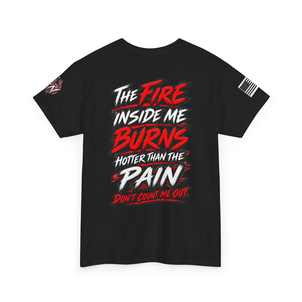 "The Fire Inside Me Burns" T‑Shirt