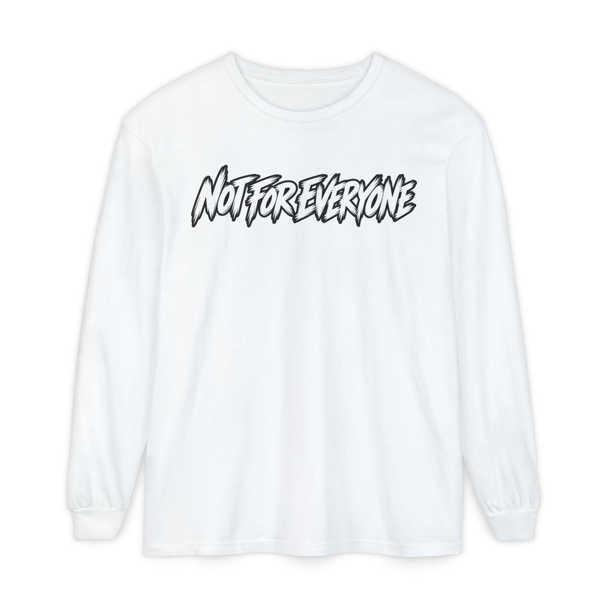 Not For Everyone Long Sleeve Shirt