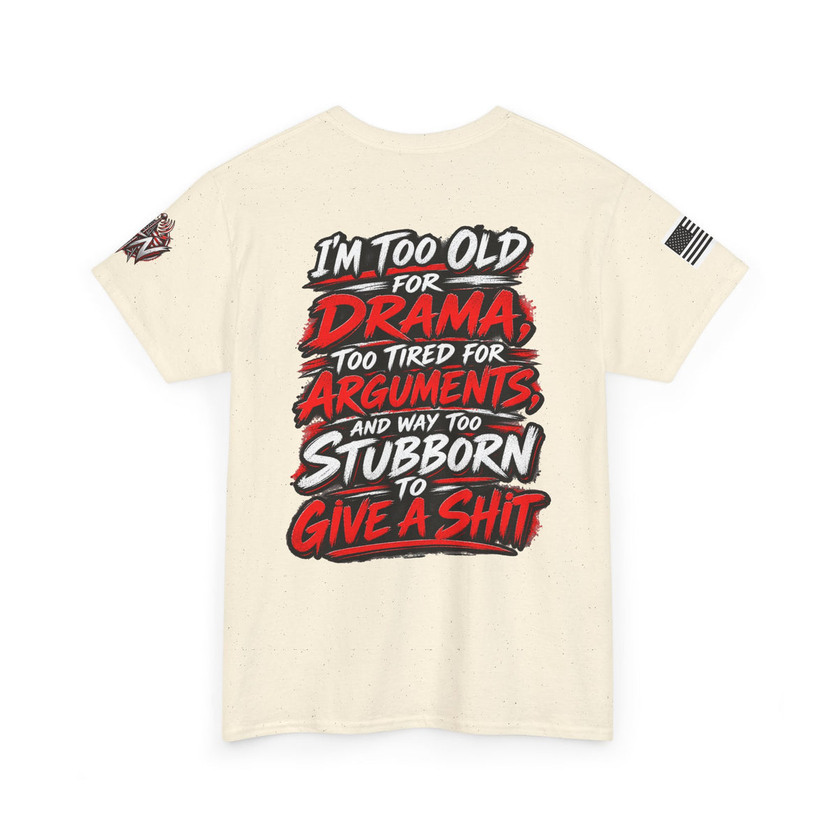 "I’m Too Old for Drama, Too Tired for Arguments" Long Sleeve Shirt
