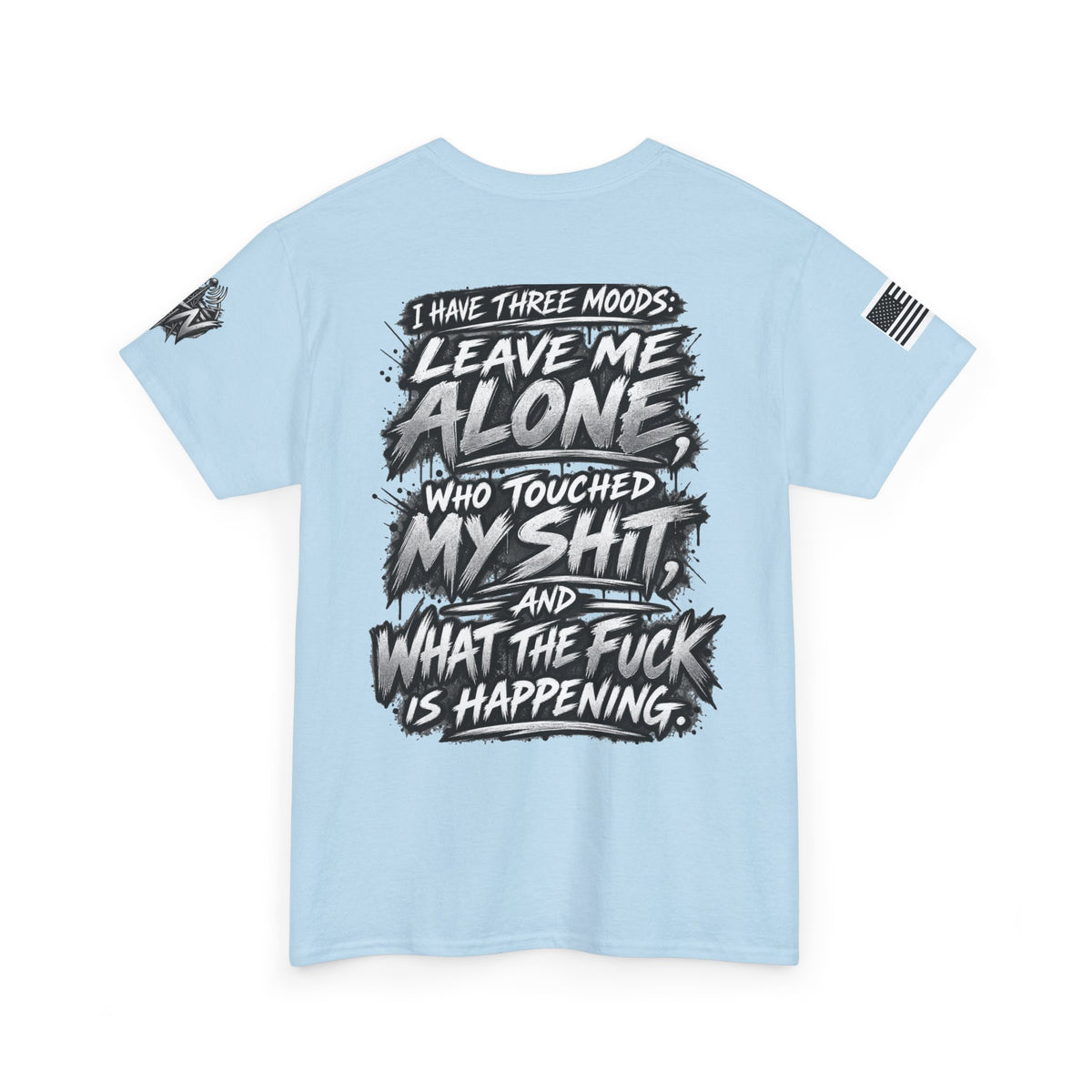 "I Have Three Moods: Leave Me Alone" T-Shirt