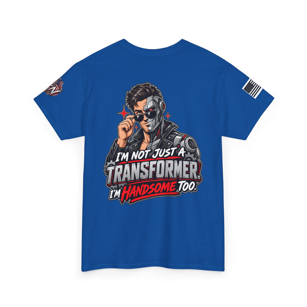 "I'm Not Just a Transformer, I'm Handsome Too" T-Shirt