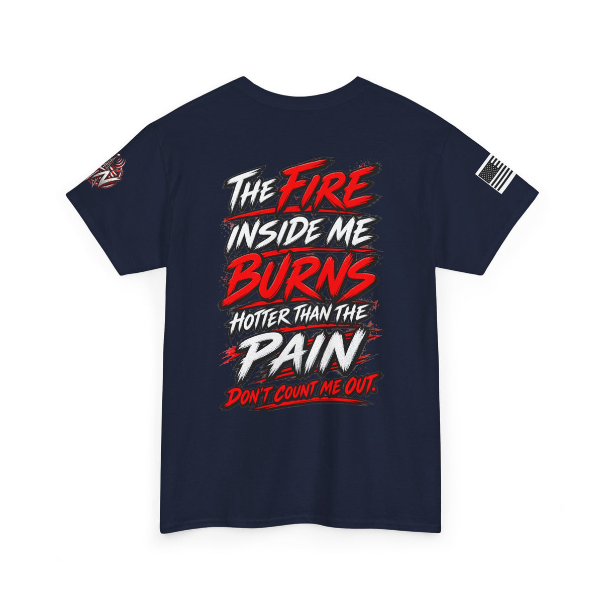 "The Fire Inside Me Burns" T‑Shirt