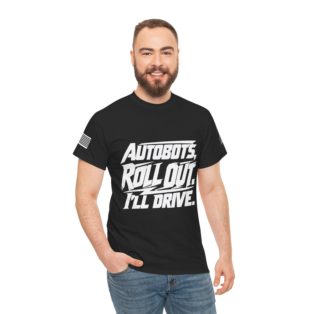Autobots Roll Out I'll Drive" T-Shirt