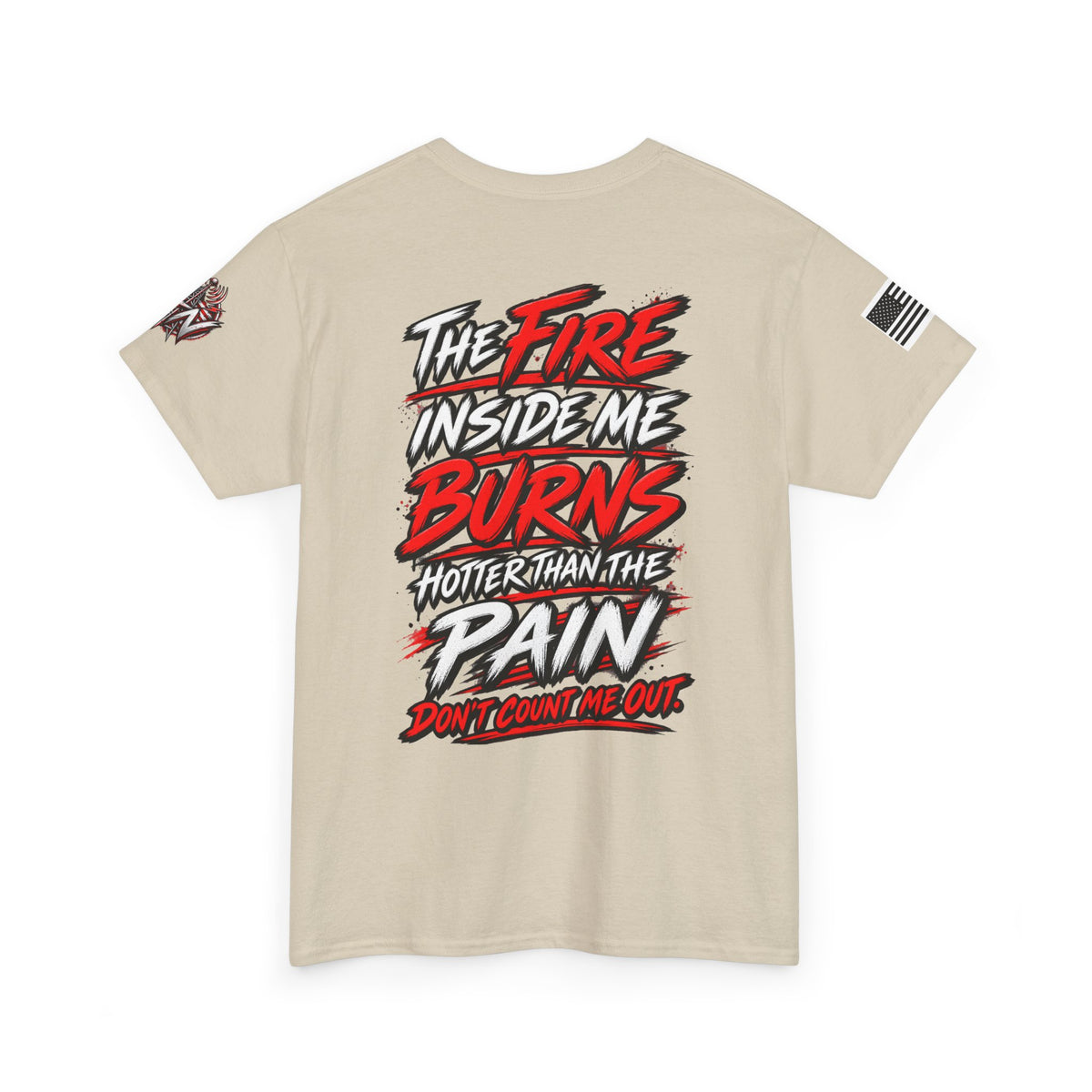 "The Fire Inside Me Burns" T‑Shirt