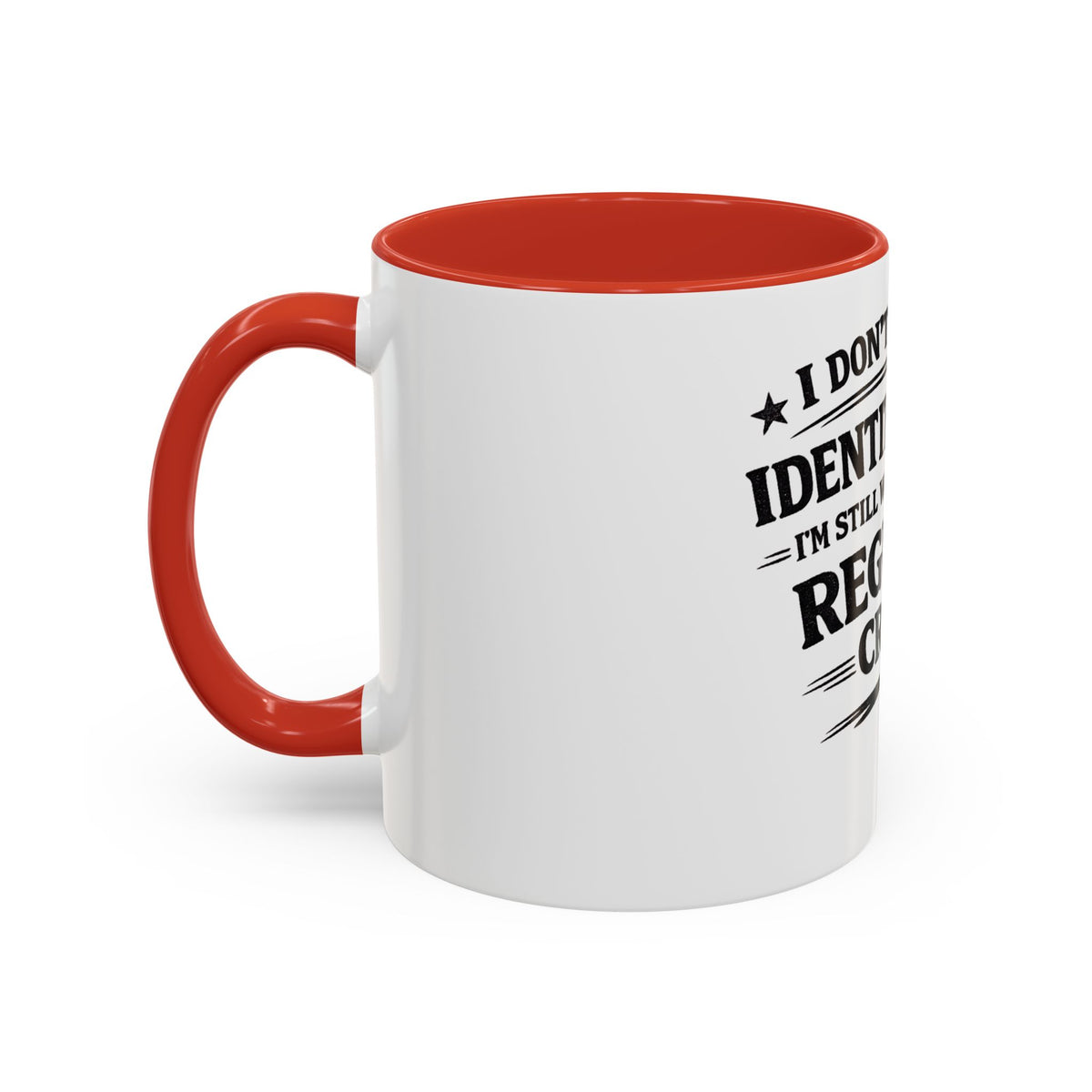 "I Don't Need an Identity Crisis, I'm Still Working on My Regular Crisis" Coffee Mug