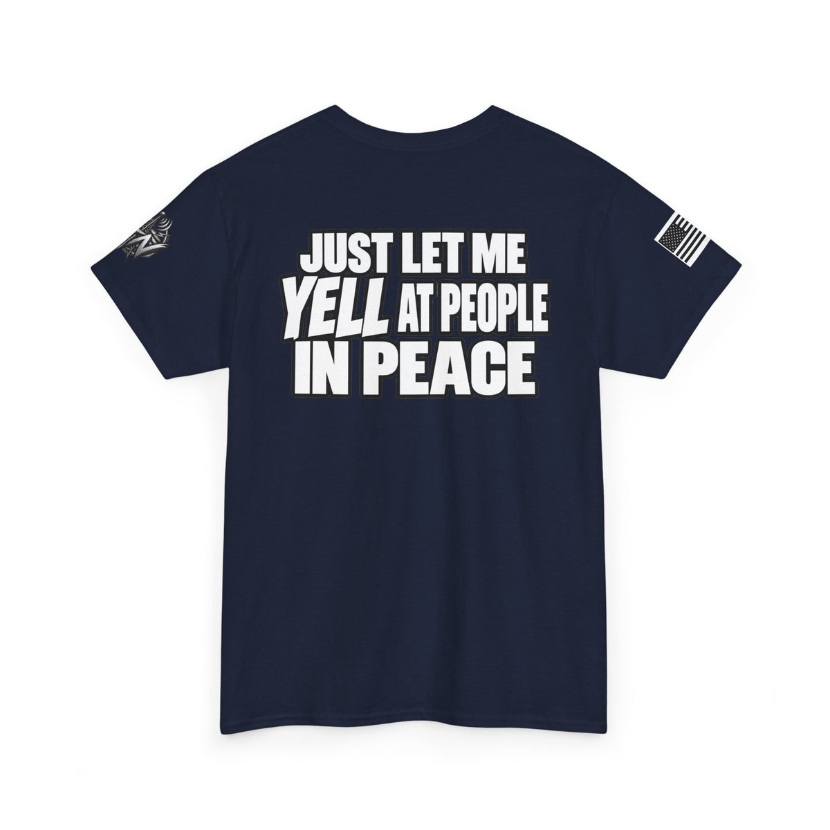 "Just Let Me Yell at People in Peace" T-Shirt