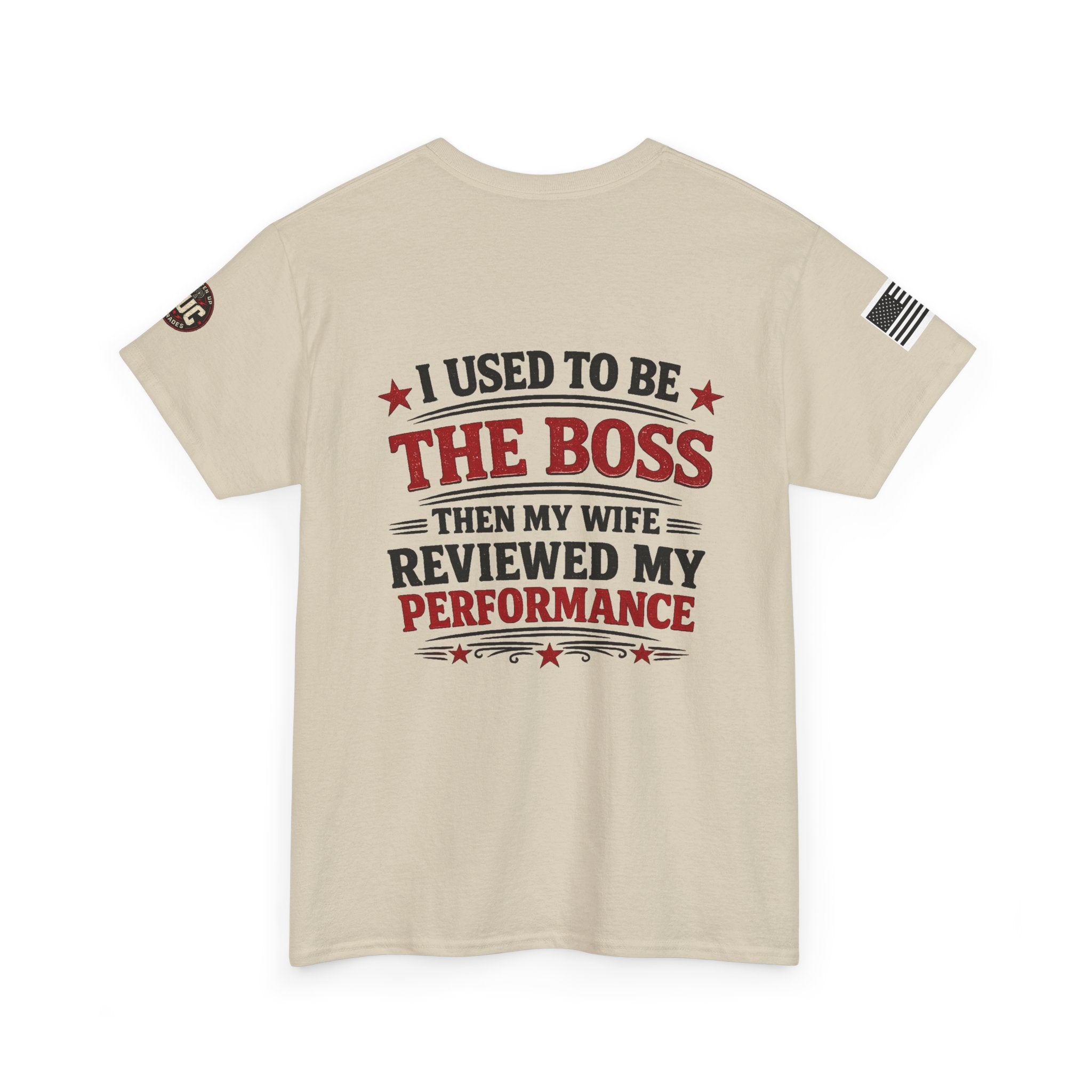 “I Used To Be The Boss Then My Wife Reviewed My Performance” T-Shirt