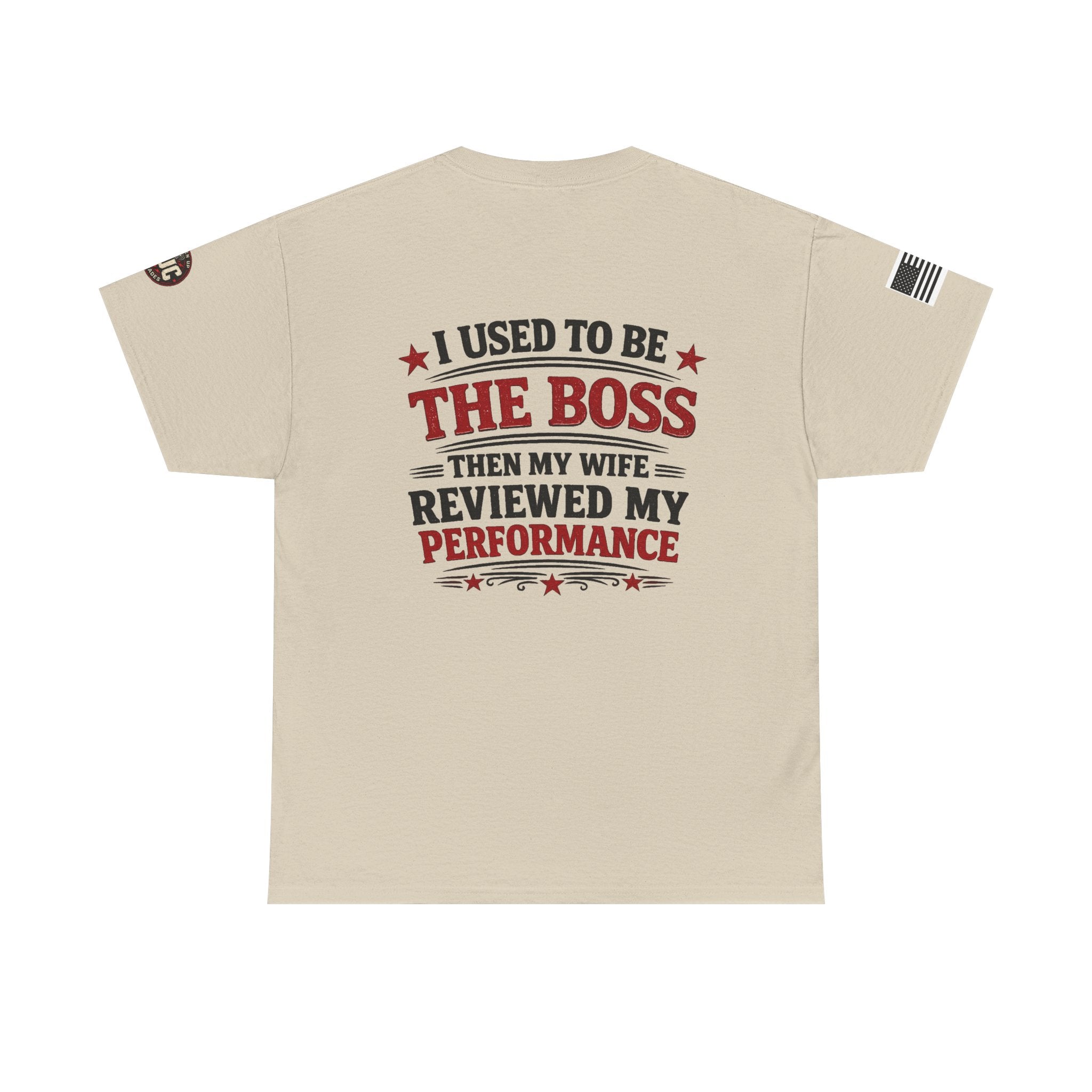 “I Used To Be The Boss Then My Wife Reviewed My Performance” T-Shirt
