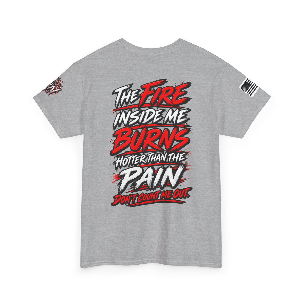 "The Fire Inside Me Burns" T‑Shirt