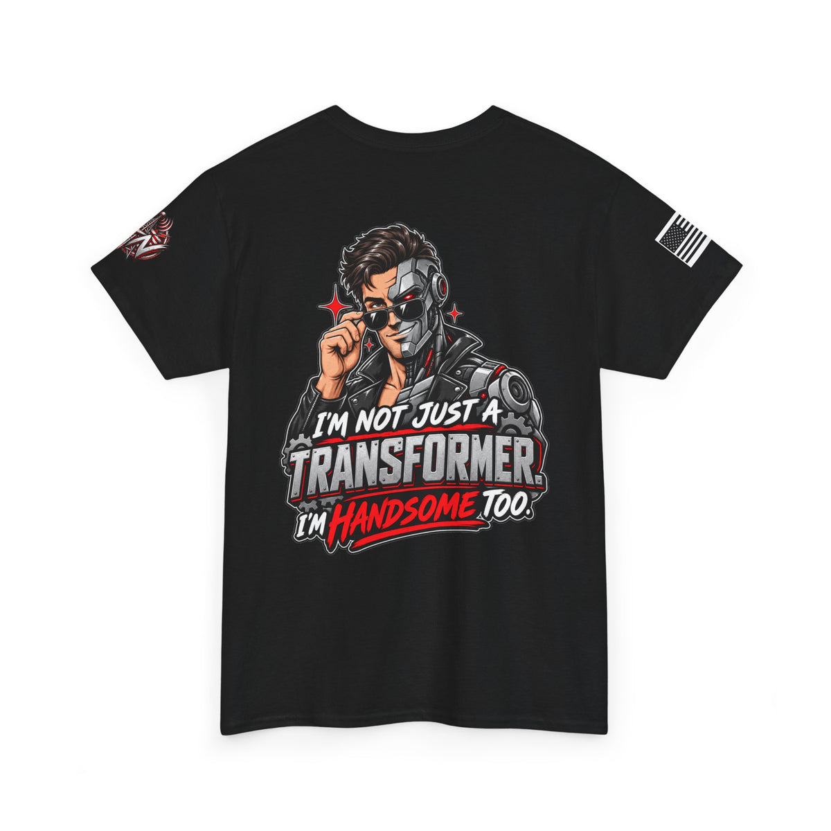 "I'm Not Just a Transformer, I'm Handsome Too" T-Shirt