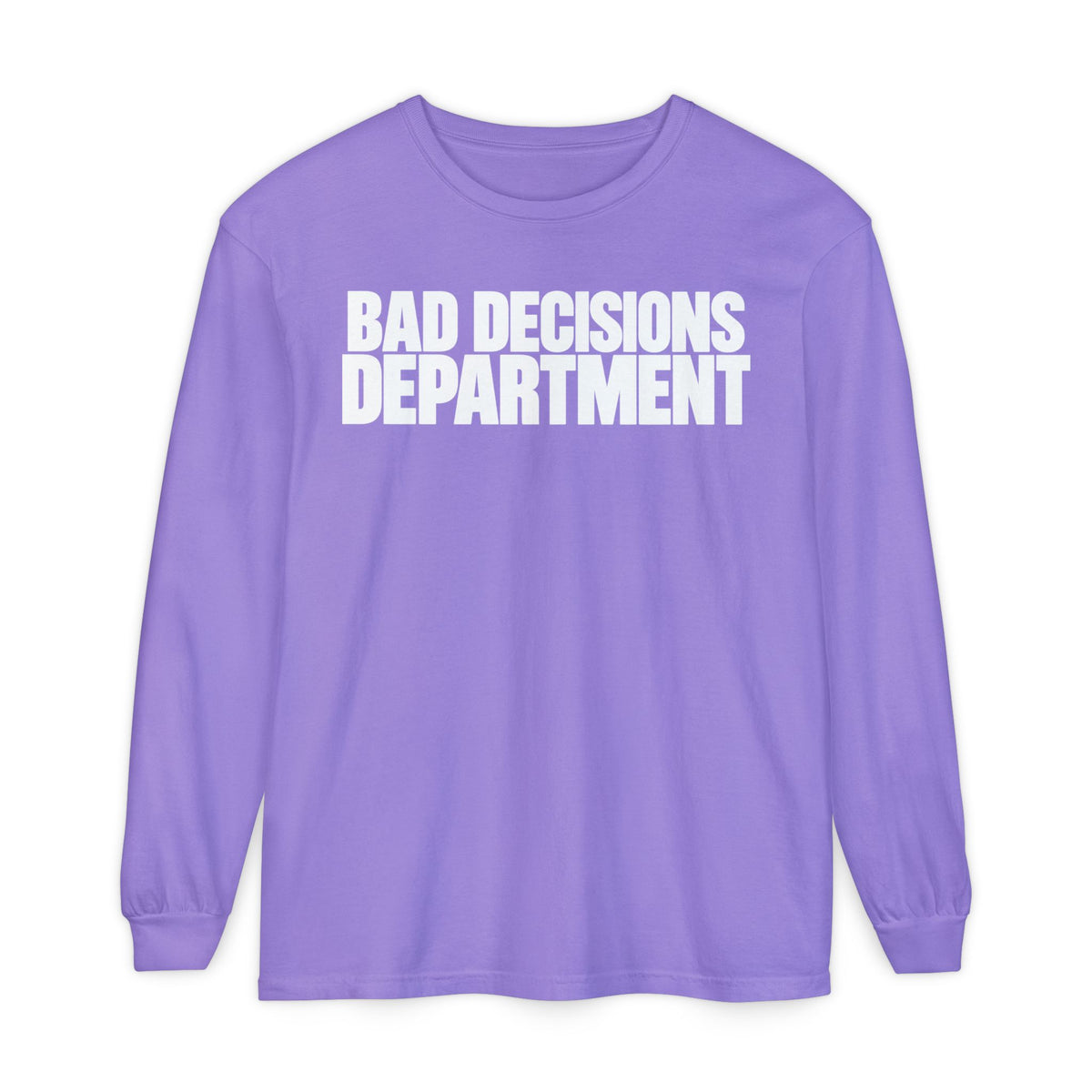 Bad Decisions Department Long Sleeve Shirt