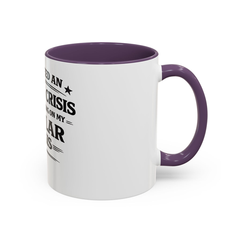 "I Don't Need an Identity Crisis, I'm Still Working on My Regular Crisis" Coffee Mug